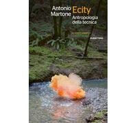 Ecity. Antropologia della tecnica