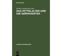 Eckart Conrad Lutz Das Mittelalter und die Germanisten (Copertina rigida)