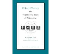 Eckart Förster The Twenty-Five Years of Philosophy (Tascabile)