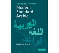 Eckehard Schulz A Student Grammar of Modern Standard Arabic (Tascabile)