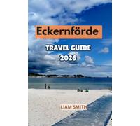 Eckernförde Travel Guide 2026: Discover the Best Beaches, Attractions, Old Town, Harbor, Things to Do, Day Trips, Restaurants, Outdoor Adventures & Essential Travel Tips