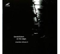 Eckert/ Ensemble Reflexion K - On The Edges
