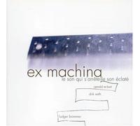 Eckert/Reith/Brummer - Ex Machina-le Son Qui S Arrete