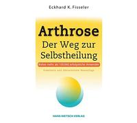 Eckhard K. Fiss Arthrose: Der Weg zur Selbstheilung Ursache (Copertina rigida)