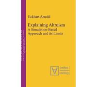 Eckhart Arnold Explaining Altruism (Copertina rigida) Practical Philosophy