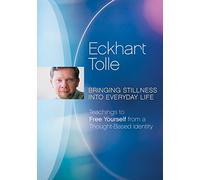 Eckhart Tolle - Bringing Stillness Into Everyday Life [Edizione: Stati Uniti]