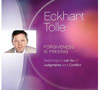 Eckhart Tolle Forgiveness Is Freeing (CD)