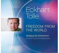 Eckhart Tolle Freedom from the World (CD)