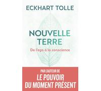 Eckhart Tolle Nouvelle Terre - De l'ego à la conscience (Tascabile)