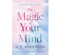 Eckhart Tolle U.S. Andersen Andersen U S The Magic In Your Mind (Tascabile)