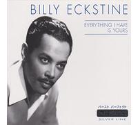 Eckstine, Billy - Everything I Have Is Your