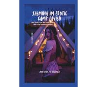ECL EPISODE 1: JASMINA IM EROTIC CAMP LAVISH: Eine erste Liebe, das erste Mal und eine ewige Sommerromanze