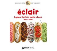 Éclair. Bignè e torte di pasta choux dolci e salati