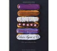 Éclairs, bignè & co. Tutti i segreti della pasta choux