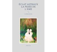 Eclat Astraux : La pesée de l'âme: Le début de la fin