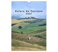Éclats de Toscane (Calendrier mural 2027 DIN A3 horizontal), CALVENDO calendrier mensuel: Un calendrier qui capture, mois après mois, la lumière ... majestueux et paysages baignés de soleil.