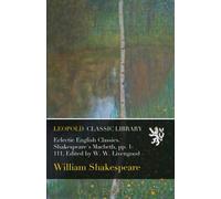 Eclectic English Classics. Shakespeare's Macbeth, pp. 1-111, Edited by W. W. Livengood