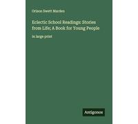 Eclectic School Readings: Stories from Life; A Book for Young People: in large print