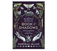 Eclectic Witch's Book of Shadows Witchy Wisdom Deborah Blake Copertina Rigida