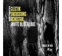 Eclectik Percussions Orchestra Invite - Traces De Vie: Traces Of Life