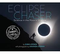 Eclipse Chaser: Science in the Moon's Shadow