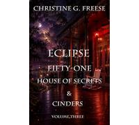 Eclipse Fifty-One: House of Secrets & Cinders