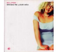 Eclipse - Makes Me Love U