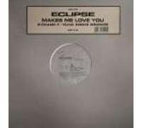 Eclipse - Makes Me Love You (Richard F / Funk Force Remixes) - Azuli Records - AZNY 102, Azuli Records - AZULI 102