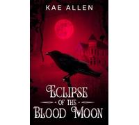 Eclipse of the Blood Moon
