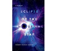 Eclipse of the Mourning Star: A Memoir