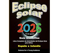 Eclipse Solar 2026 Guía Científica: Libro Completo de Actividades del Eclipse Solar para Niños España e Islandia