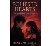 ECLIPSED HEARTS: THE BLOOD MOON PACT (VOLUME 1): A Dark Fantasy Romance Light Novel (Volume 1)