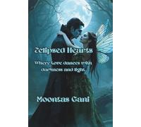 Eclipsed Hearts: Where love dances with darkness and light