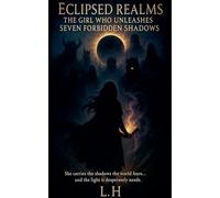Eclipsed Realms: The Girl Who Unleashes Seven Forbidden Shadows
