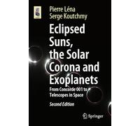 Eclipsed Suns, the Solar Corona and Exoplanets: From Concorde 001 to Telescopes in Space