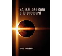 Eclissi del sole e le sue parti. Ediz. illustrata