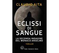 Eclissi di sangue. La seconda indagine del monaco Anselmo