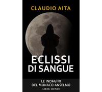 Eclissi di sangue: Le indagini del monaco Anselmo - Vol. 2