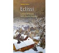 Eclissi. Lettere invernali. Dalla foresta bavarese