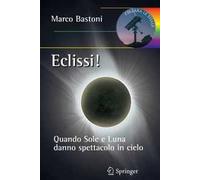 Eclissi! Quando sole e luna danno spettacolo in cielo