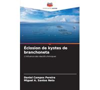 Éclosion de kystes de branchoneta: L'influence des réactifs chimiques