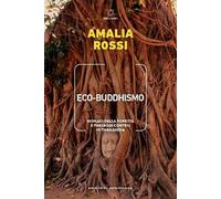 Eco-buddhismo. Monaci della foresta e paesaggi contesi in Thailandia