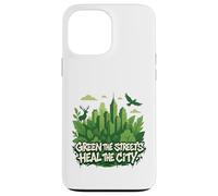 Eco Conscious City Nature Graphic- Green the Streets Custodia per iPhone 13 Pro Max