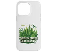 Eco Conscious City Nature Graphic- Green the Streets Custodia per iPhone 14 Pro Max