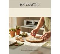 Eco-Crafting: Your Zero-Waste Cricut Guide