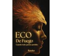 Eco de Fuego: Cuando todo parece perdido