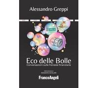 Eco delle bolle. Conversazioni sulle frenesie finanziarie