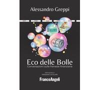 Eco delle bolle. Conversazioni sulle frenesie finanziarie - 2025