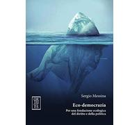 Eco-democrazia. Per una fondazione ecologica del diritto e della politica