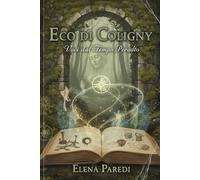 Eco di Coligny: Voci dal Tempo Perduto